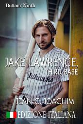 Icon image Jake Lawrence, Third Base (Edizione Italiana)