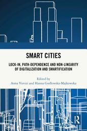 Icon image Smart Cities: Lock-in, Path-dependence and Non-linearity of Digitalization and Smartification