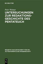 Icon image Untersuchungen zur Redaktionsgeschichte des Pentateuch