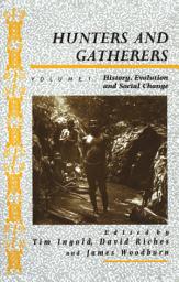 Icon image Hunters and Gatherers (Vol I): Vol I: History, Evolution and Social Change