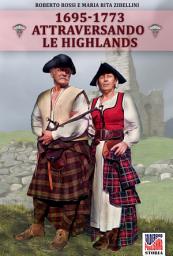 Icon image Attraversando le Highlands: Note di viaggio dai diari di Martin Martin e Samuel Johnson