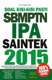 Icon image Soal Kisi-Kisi Pasti SBMPTN IPA SAINTEK 2015: 100% Dijamin Lulus