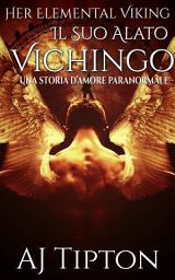 Icon image Il Suo Alato Vichingo: Una Storia d’Amore Paranormale