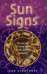 Icon image Sun Signs: The secrets of every sign of the zodiac revealed