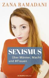 Icon image Sexismus: Über Männer, Macht und #Frauen