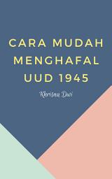 Icon image Cara Mudah Menghafal UUD 1945