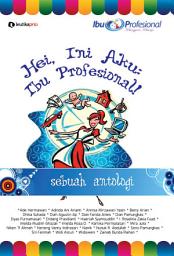 Icon image Hei, Ini Aku: Ibu Profesional!