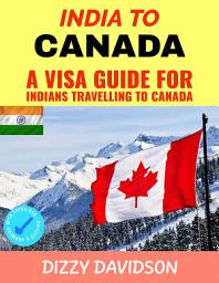 Icon image India To Canada: A Visa Guide For Indians Traveling To Canada