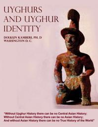 Icon image Uyghurs and Uyghur Identity