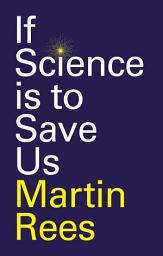 Icon image If Science is to Save Us