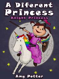 Icon image A Different Princess - Knight Princess