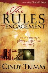 Icon image Rules Of Engagement: The Art of Strategic Prayer and Spiritual Warfare