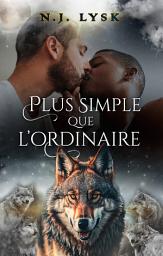 Icon image Plus simple que d'ordinaire: Romance Omegaverse