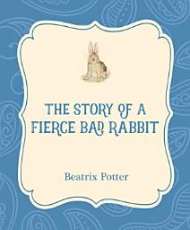 Icon image The Story of a Fierce Bad Rabbit