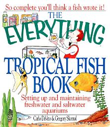 Icon image The Everything Tropical Fish Book