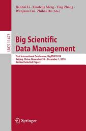 Icon image Big Scientific Data Management: First International Conference, BigSDM 2018, Beijing, China, November 30 – December 1, 2018, Revised Selected Papers