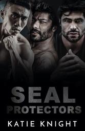 Icon image SEAL Protectors: Three Book Navy SEAL Romance Anthology