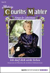 Icon image Hedwig Courths-Mahler - Folge 099: Ich darf dich nicht lieben