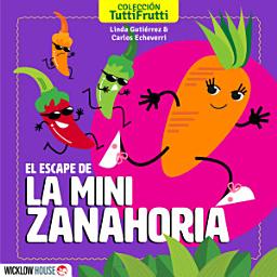 Icon image LA MINI ZANAHORIA: El escape de la Banda de los Chiles