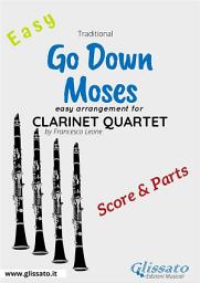 Icon image Go Down Moses - Easy Clarinet Quartet (score & parts)