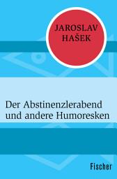 Icon image Der Abstinenzlerabend und andere Humoresken