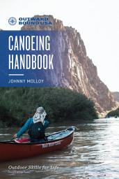 Icon image Outward Bound Canoeing Handbook: Edition 3