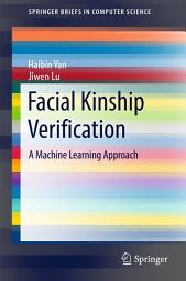 Icon image Facial Kinship Verification: A Machine Learning Approach