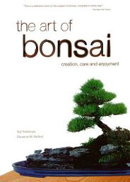 Icon image Art of Bonsai: Creation, Care and Enjoyment