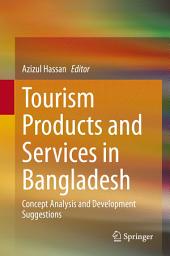 Icon image Tourism Products and Services in Bangladesh: Concept Analysis and Development Suggestions