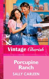 Icon image Porcupine Ranch (Mills & Boon Vintage Cherish)