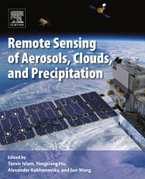 Icon image Remote Sensing of Aerosols, Clouds, and Precipitation