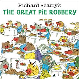 Icon image Richard Scarry's The Great Pie Robbery