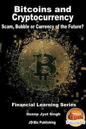 Icon image Bitcoins and Cryptocurrency - Scam, Bubble or Currency of the Future?