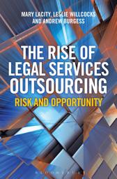 Icon image The Rise of Legal Services Outsourcing: Risk and Opportunity