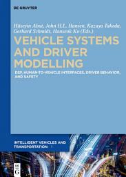 Icon image Vehicle Systems and Driver Modelling: DSP, human-to-vehicle interfaces, driver behavior, and safety