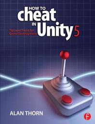 Icon image How to Cheat in Unity 5: Tips and Tricks for Game Development