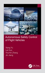 Icon image Autonomous Safety Control of Flight Vehicles