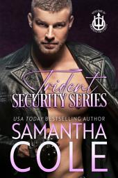 Icon image Trident Security Series (A Special Collection Volume IV): A Steamy Private Security Romance/Suspense Omnibus