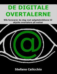 Icon image De digitale overtalerne: Slik forsvarer du deg mot salgsteknikkene til skjulte overtalere på nettet