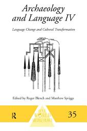 Icon image Archaeology and Language IV: Language Change and Cultural Transformation