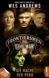 Icon image Frontiersmen: Civil War 5: Die Rache der Peko