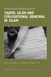 Icon image Tajdid, Islah and Civilisational Renewal in Islam