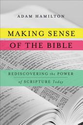 Icon image Making Sense of the Bible: Rediscovering the Power of Scripture Today