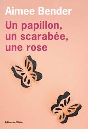 Icon image Un papillon, un scarabée, une rose