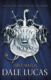 Icon image The Fifth Ward: First Watch