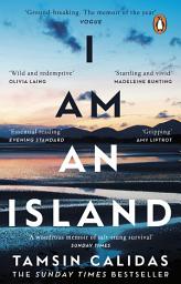 Icon image I Am An Island: The Sunday Times bestselling memoir of one woman’s search for belonging