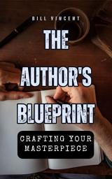 Icon image The Author's Blueprint: Crafting Your Masterpiece