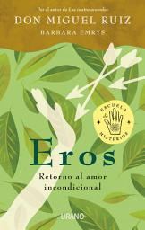 Icon image Eros: Retorno al amor incondicional