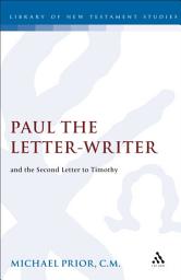 Icon image Paul the Letter-Writer and the Second Letter to Timothy