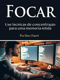 Icon image Focar: Use técnicas de concentração para uma memória nítida